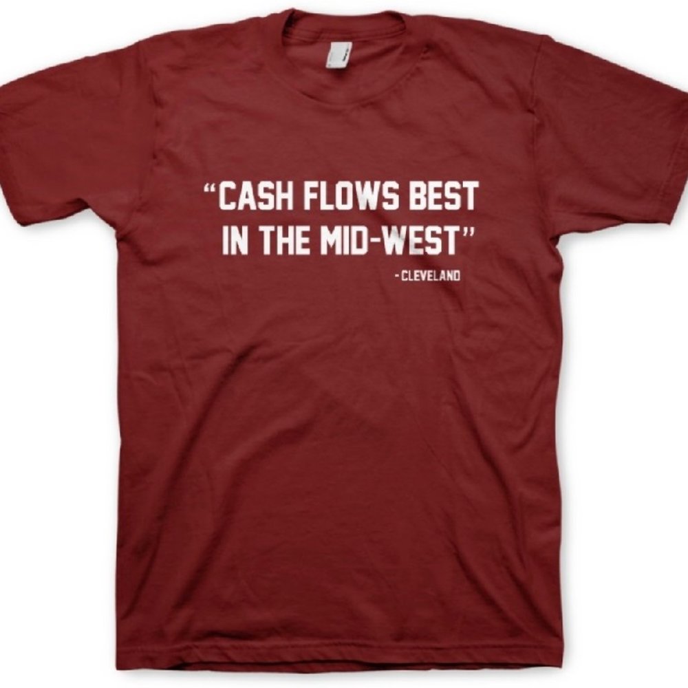 CLEVELAND “Cash Flows Best In The Mid-West” Tees-